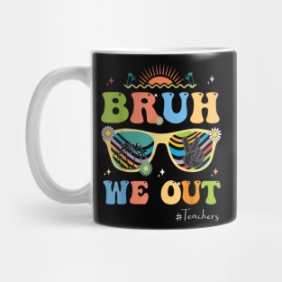 End Of School Year Teacher Summer Bruh We Out Teachers Mug